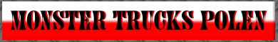 Webseite mit Fotos und Berichten von polnischen Monster Trucks...